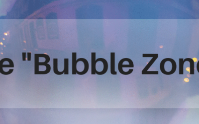 The “Bubble Zone”